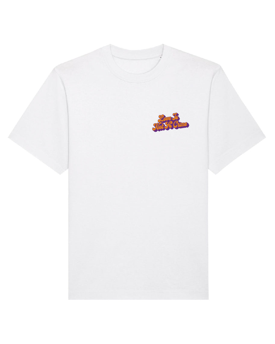 LOVE IS NOT A CRIME T-SKJORTE